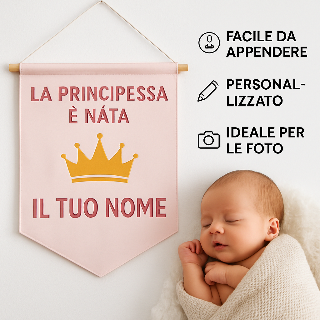 BANNER STRISCIONE NASCITA - la principessa è nata - CON IL TUO NOME bimbo neonato - 04 benefici utilizzo