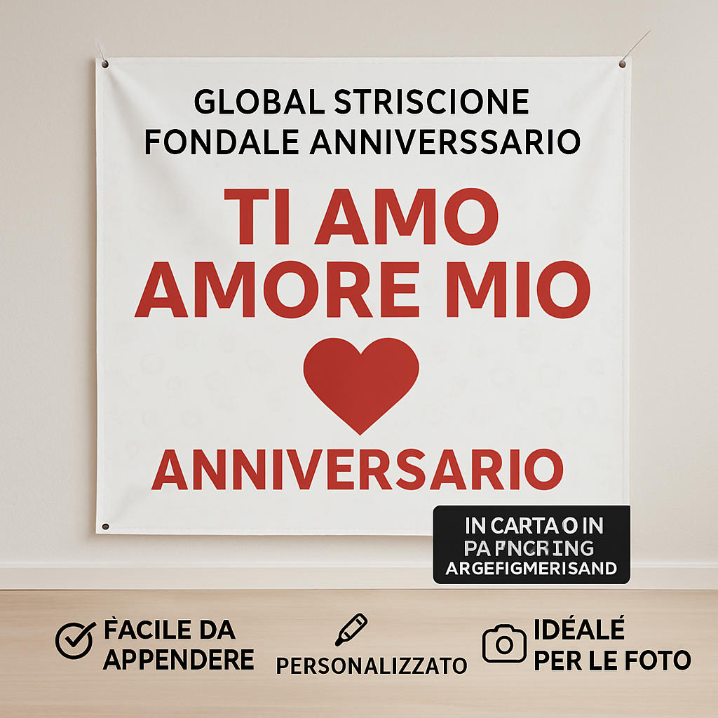 GLOBAL STRISCIONE FONDALE ANNIVERSARIO - TI AMO AMORE MIO - IN CARTA O IN BANNER PVC ANCHE DA ESTERNO GARANZIA 5 ANNI - 04 benefici utilizzo