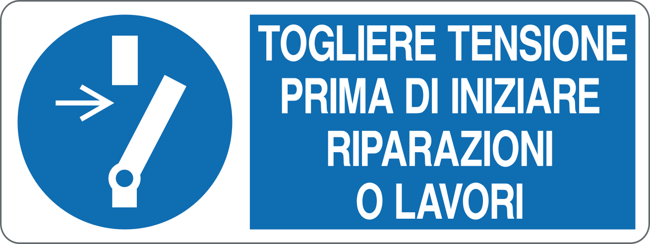 TOGLIERE TENSIONE PRIMA DI INIZIARE RIPARAZIONI - CARTELLO SEGNALETICO UNI ISO 7010 in Adesivo, Pannello in Forex, Pannello In Alluminio