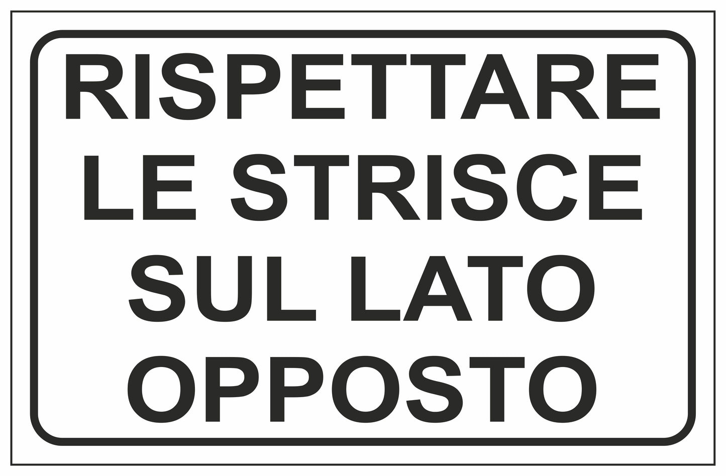 GLOBAL CARTELLO SEGNALETICO - RISPETTARE LE STRISCE SUL LATO OPPOSTO - Adesivo Extra Resistente, Pannello in Forex, Pannello In Alluminio