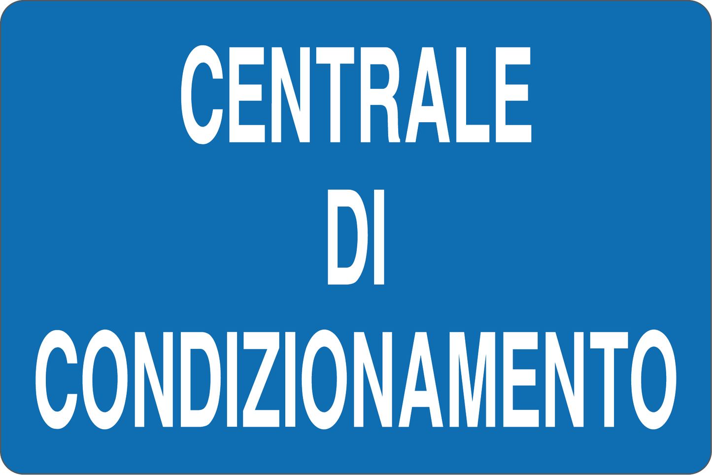 GLOBAL CARTELLO SEGNALETICO - CENTRALE DI CONDIZIONAMENTO - Adesivo Resistente, Pannello in Forex, Pannello In Alluminio