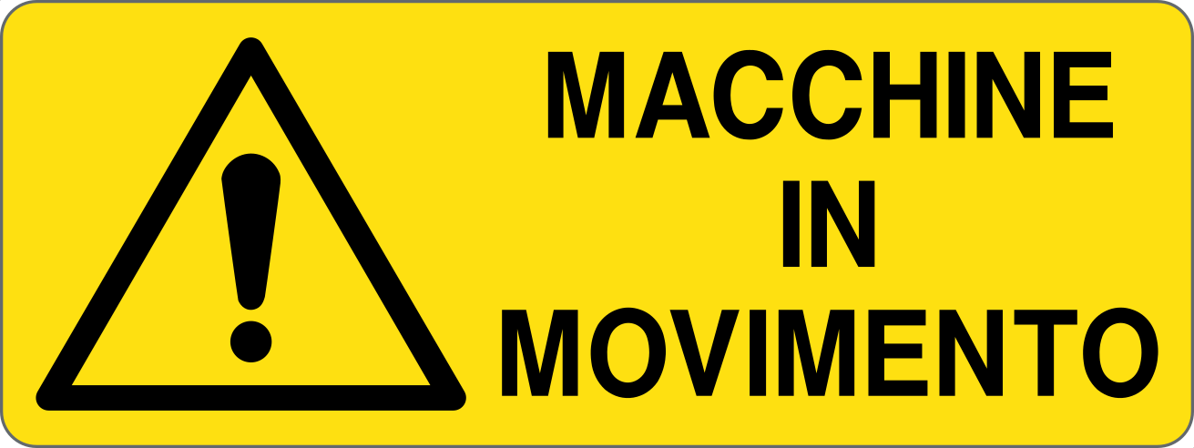 MACCHINE IN MOVIMENTO - CARTELLO SEGNALETICO UNI ISO 7010 in Adesivo, Pannello in Forex, Pannello In Alluminio