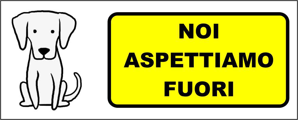 NOI ASPETTIAMO FUORI - CARTELLO SEGNALETICO UNI ISO 7010 in Adesivo Resistente, Pannello in Forex, Pannello In Alluminio
