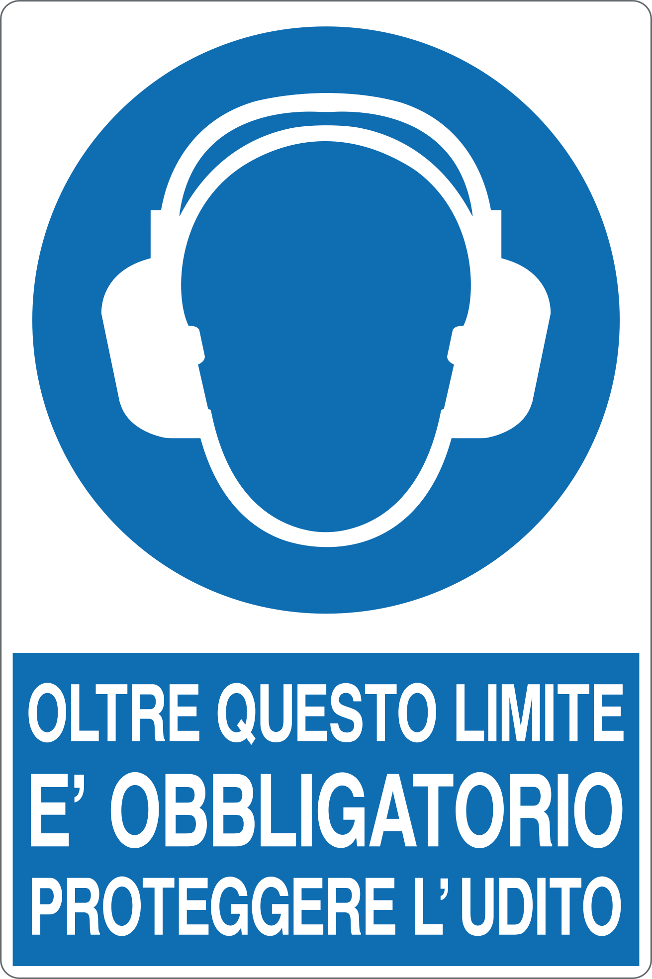 GLOBAL CARTELLO SEGNALETICO - OLTRE QUESTO LIMITE È OBBLIGATORIO PROTEGGERE L'UDITO - Adesivo Resistente, Pannello in Forex, Pannello In Alluminio
