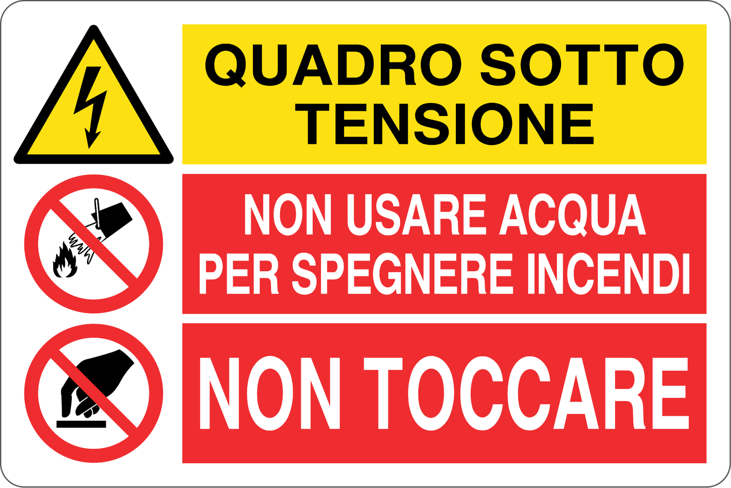 GLOBAL CARTELLO SEGNALETICO - QUADRO SOTTO TENSIONE - NON USARE ACQUA PER SPEGNERE INCENDI - Adesivo Resistente, Pannello in Forex, Pannello In Alluminio
