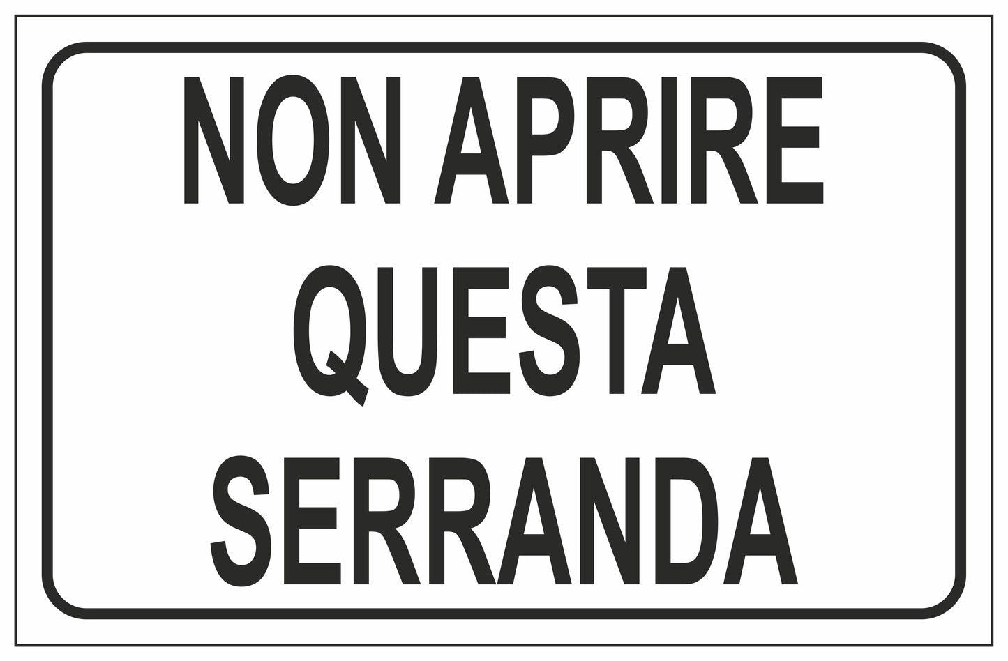 GLOBAL CARTELLO SEGNALETICO - NON APRIRE QUESTA SERRANDA - Adesivo Extra Resistente, Pannello in Forex, Pannello In Alluminio