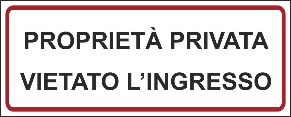 PROPRIETÀ PRIVATA VIETATO L'INGRESSO - CARTELLO SEGNALETICO UNI ISO 7010 in Adesivo Resistente, Pannello in Forex, Pannello In Alluminio