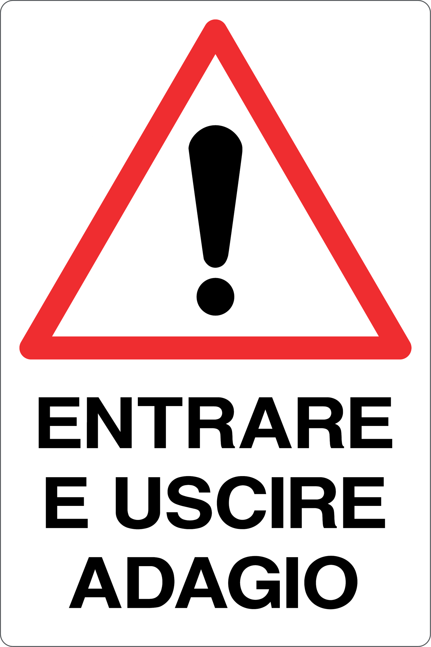GLOBAL CARTELLO SEGNALETICO - ENTRARE E USCIRE ADAGIO - Adesivo Resistente, Pannello in Forex, Pannello In Alluminio