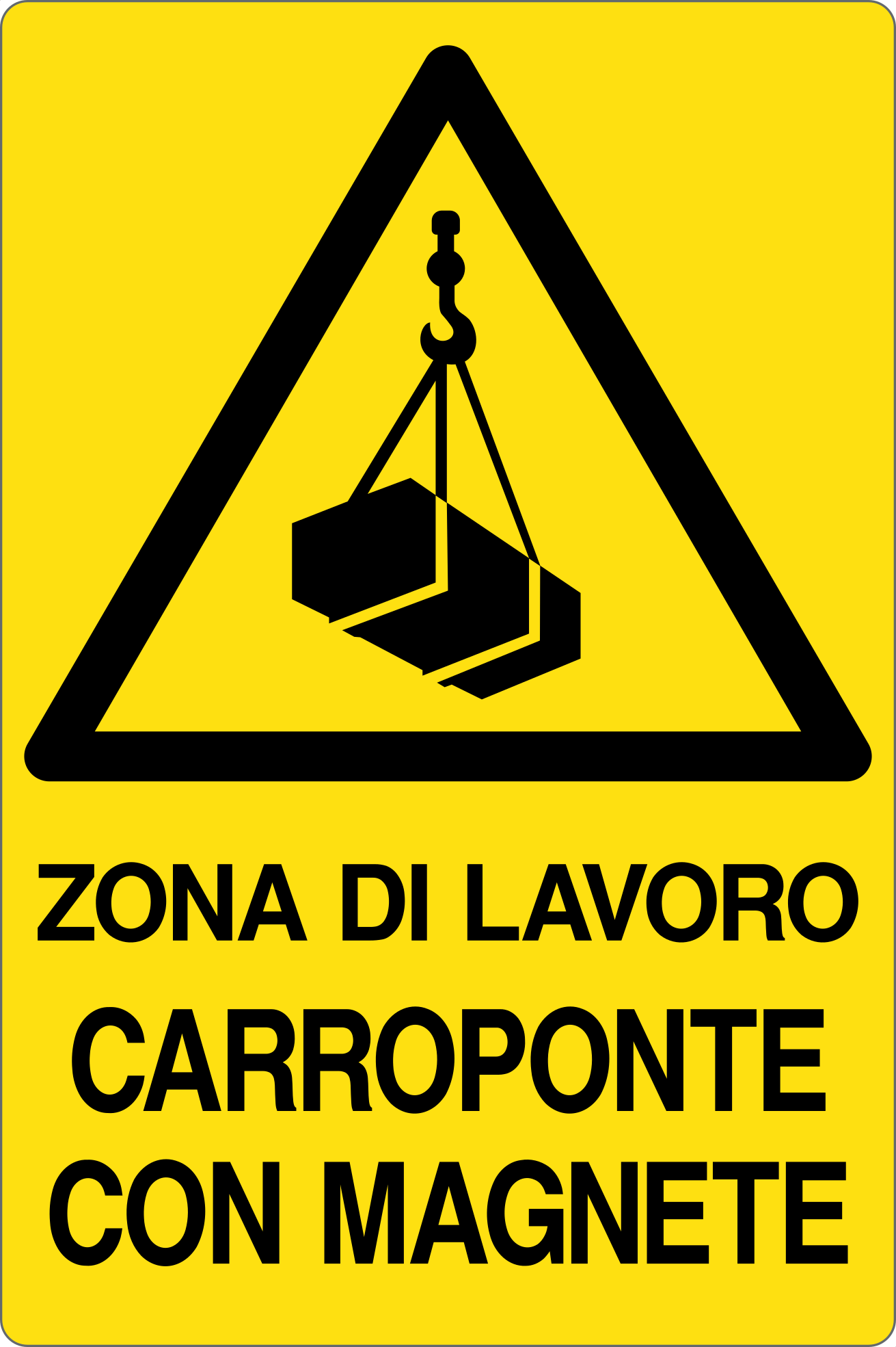 GLOBAL CARTELLO SEGNALETICO - ZONA DI LAVORO CARROPONTE CON MAGNETE - Adesivo Resistente, Pannello in Forex, Pannello In Alluminio