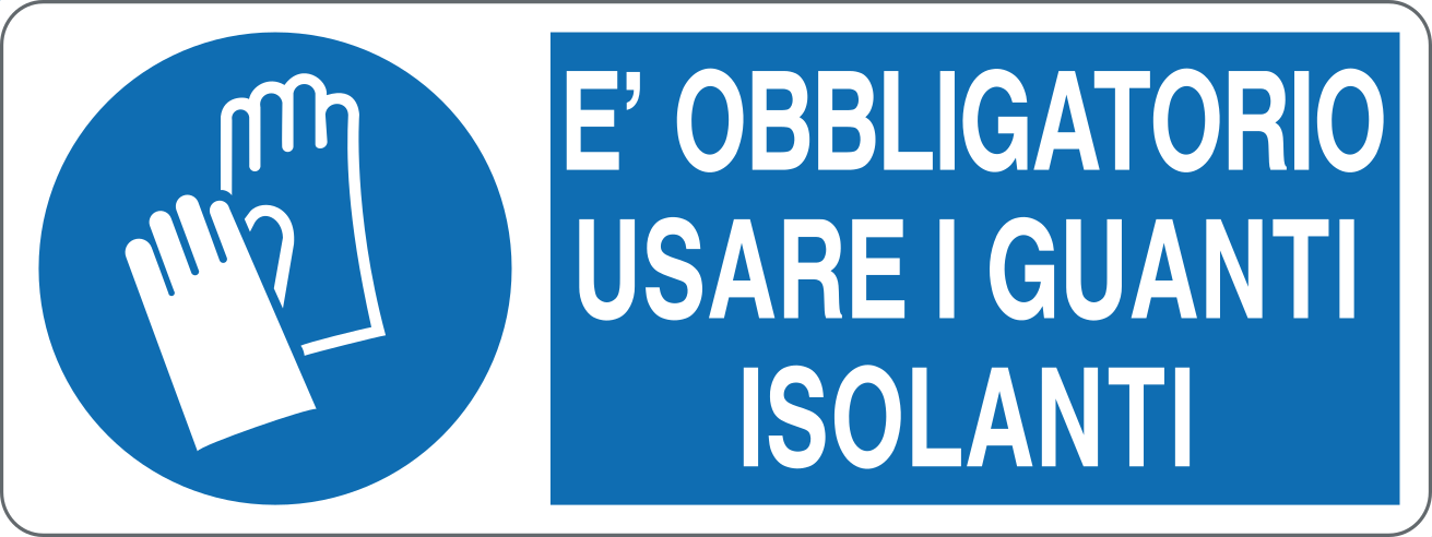È OBBLIGATORIO USARE I GUANTI ISOLANTI - CARTELLO SEGNALETICO UNI ISO 7010 in Adesivo, Pannello in Forex, Pannello In Alluminio