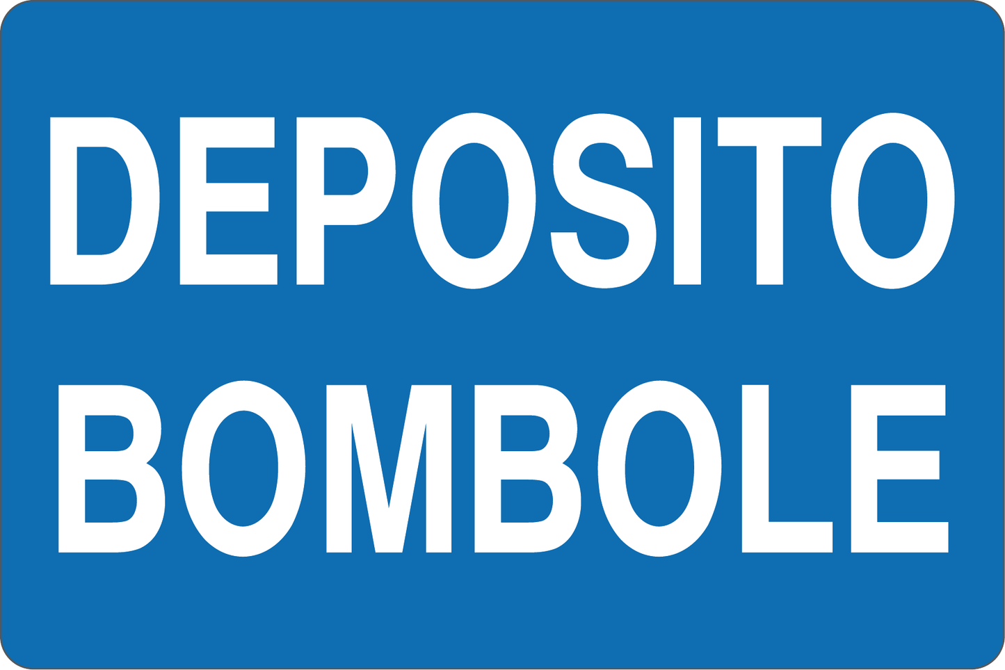 GLOBAL CARTELLO SEGNALETICO - DEPOSITO BOMBOLE - Adesivo Resistente, Pannello in Forex, Pannello In Alluminio