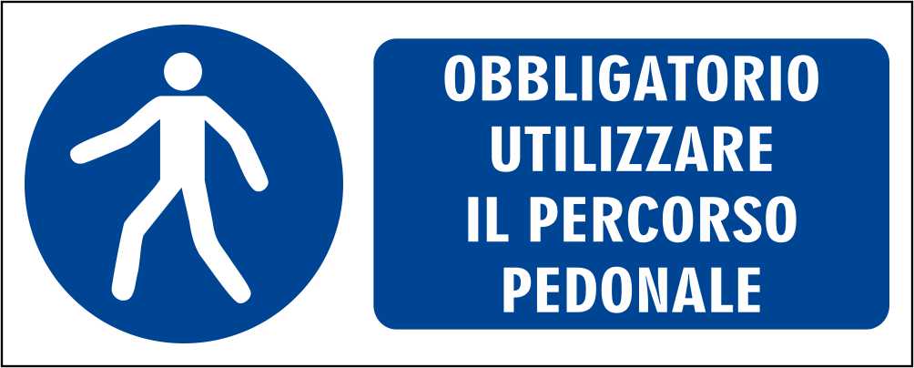 OBBLIGATORIO UTILIZZARE IL PERCORSO PEDONALE - CARTELLO SEGNALETICO UNI ISO 7010 in Adesivo Resistente, Pannello in Forex, Pannello In Alluminio