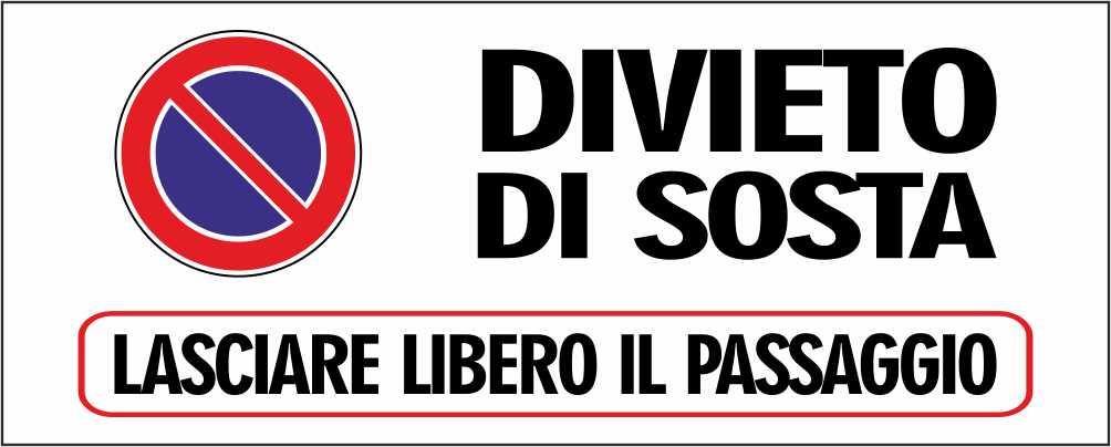 DIVIETO DI SOSTA LASCIARE LIBERO IL PASSAGGIO - CARTELLO SEGNALETICO UNI ISO 7010 in Adesivo Resistente, Pannello in Forex, Pannello In Alluminio