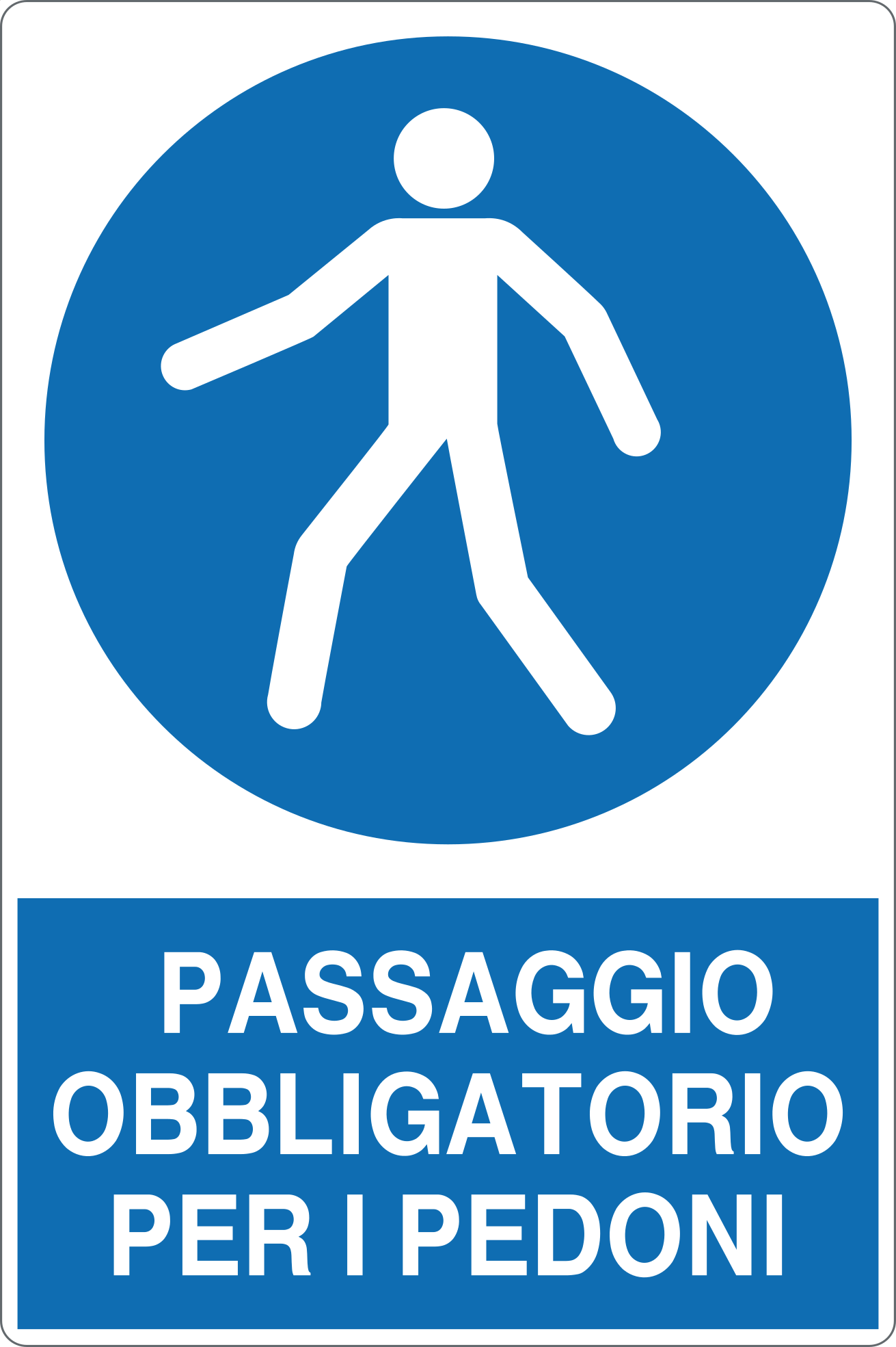GLOBAL CARTELLO SEGNALETICO - PASSAGGIO OBBLIGATORIO PER I PEDONI - Adesivo Resistente, Pannello in Forex, Pannello In Alluminio