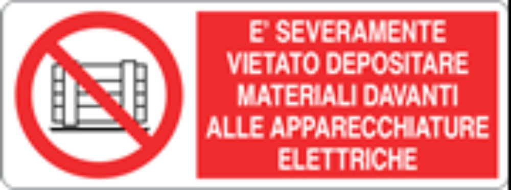 È SEVERAMENTE VIETATO DEPOSITARE MATERIALI DAVANTI ALLE APPARECCHIATURE ELETTRICHE - CARTELLO SEGNALETICO UNI ISO 7010 in Adesivo, Pannello in Forex, Pannello In Alluminio