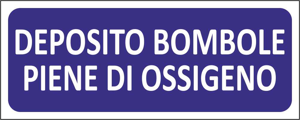 DEPOSITO BOMBOLE PIENE DI OSSIGENO - CARTELLO SEGNALETICO UNI ISO 7010 in Adesivo Resistente, Pannello in Forex, Pannello In Alluminio