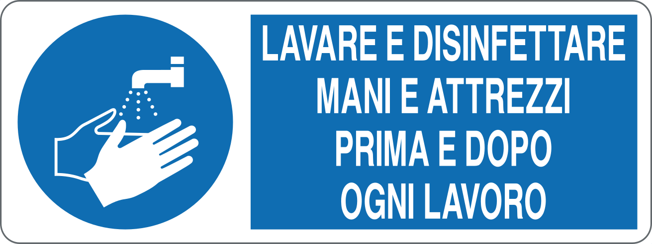 LAVARE E DISINFETTARE MANI E ATTREZZI PRIMA E DOPO OGNI LAVORO - CARTELLO SEGNALETICO UNI ISO 7010 in Adesivo, Pannello in Forex, Pannello In Alluminio