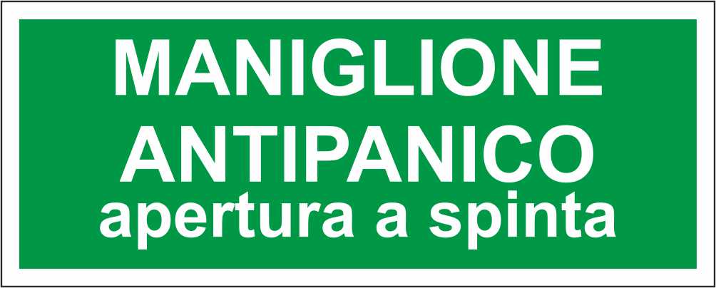 Maniglione antipanico apertura a spinta - CARTELLO SEGNALETICO UNI ISO 7010 in Adesivo Resistente, Pannello in Forex, Pannello In Alluminio
