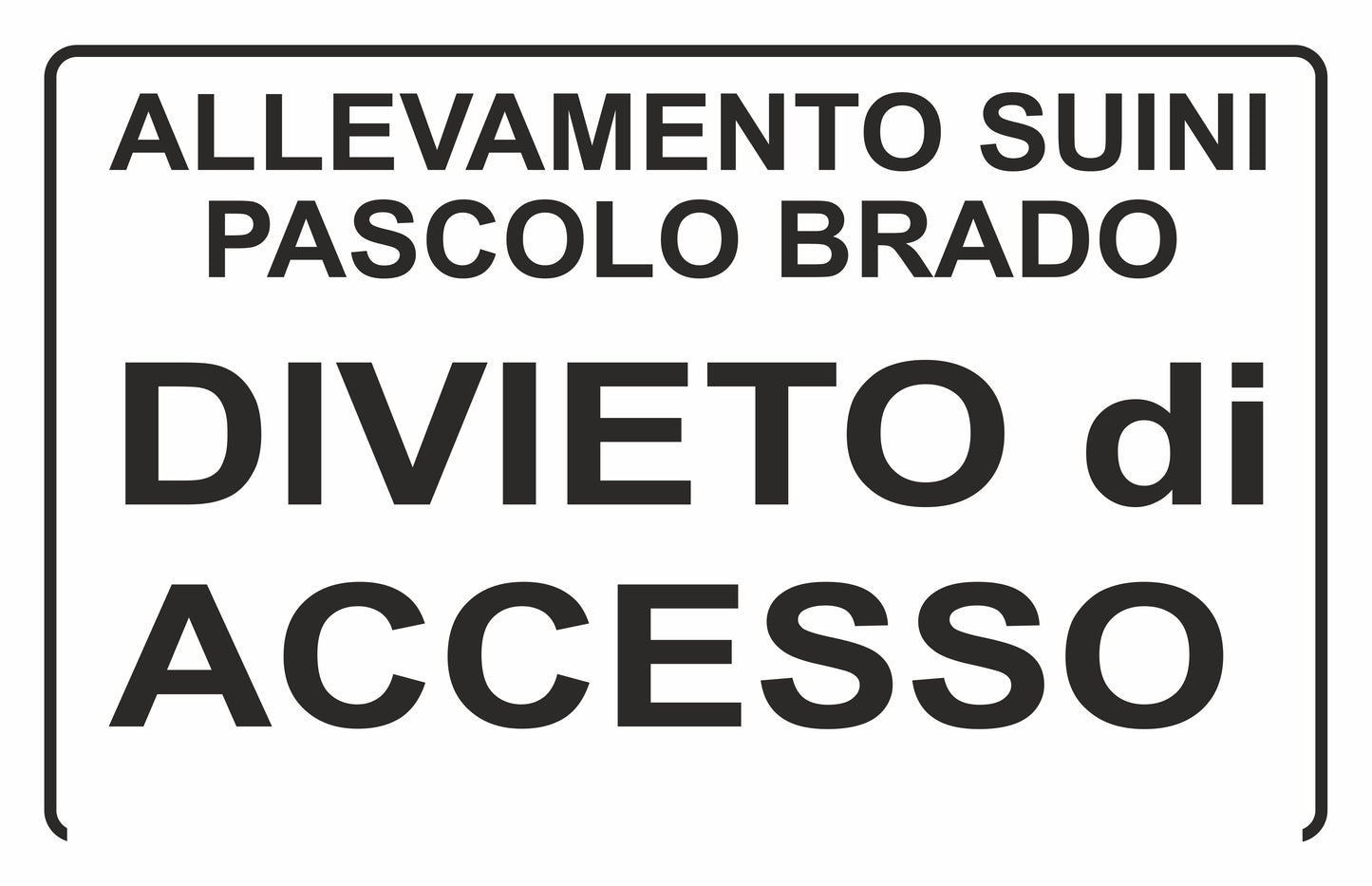 GLOBAL CARTELLO SEGNALETICO - Allevamento suini pascolo brado divieto di accesso - Adesivo Extra Resistente, Pannello in Forex, Pannello In Alluminio