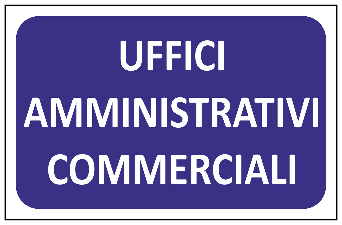 GLOBAL CARTELLO SEGNALETICO - UFFICI AMMINISTRATIVI COMMERCIALI - Adesivo Extra Resistente, Pannello in Forex, Pannello In Alluminio