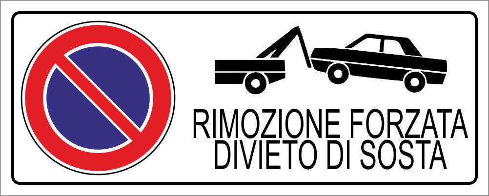 RIMOZIONE FORZATA DIVIETO DI SOSTA - CARTELLO SEGNALETICO UNI ISO 7010 in Adesivo Resistente, Pannello in Forex, Pannello In Alluminio