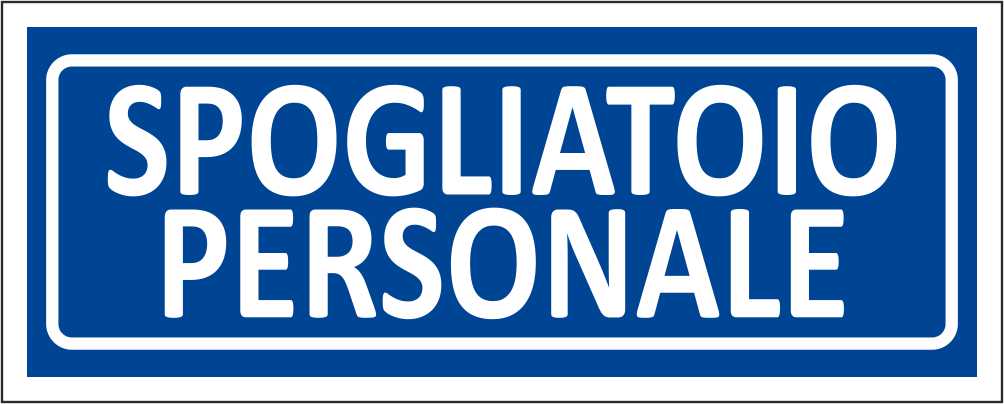 SPOGLIATOIO PERSONALE - CARTELLO SEGNALETICO UNI ISO 7010 in Adesivo Resistente, Pannello in Forex, Pannello In Alluminio