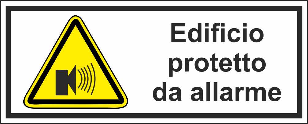 Edificio protetto da allarme - CARTELLO SEGNALETICO UNI ISO 7010 in Adesivo Resistente, Pannello in Forex, Pannello In Alluminio