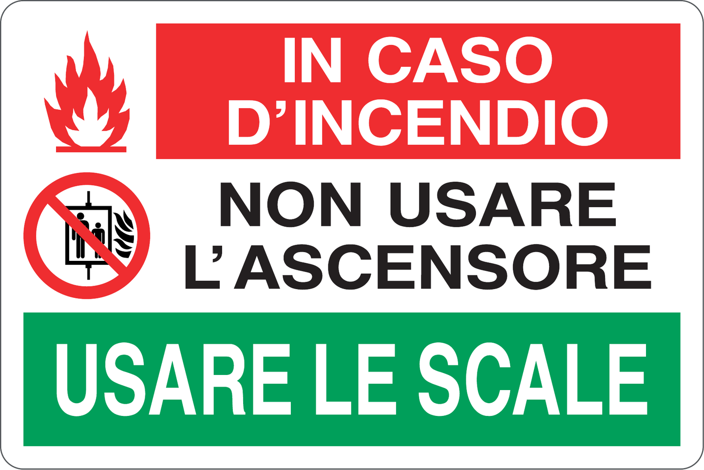 GLOBAL CARTELLO SEGNALETICO - IN CASO DI INCENDIO NON USARE L'ASCENSORE, USARE LE SCALE - Adesivo Resistente, Pannello in Forex, Pannello In Alluminio