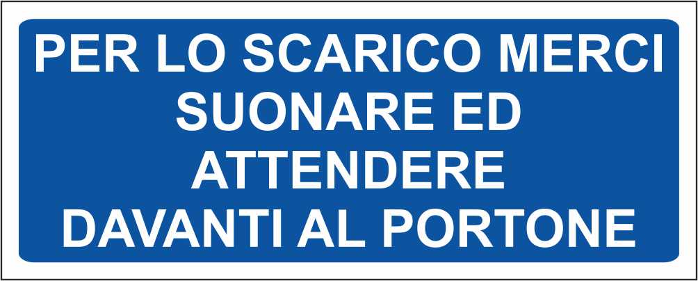 PER LO SCARICO MERCI SUONARE - CARTELLO SEGNALETICO UNI ISO 7010 in Adesivo Resistente, Pannello in Forex, Pannello In Alluminio