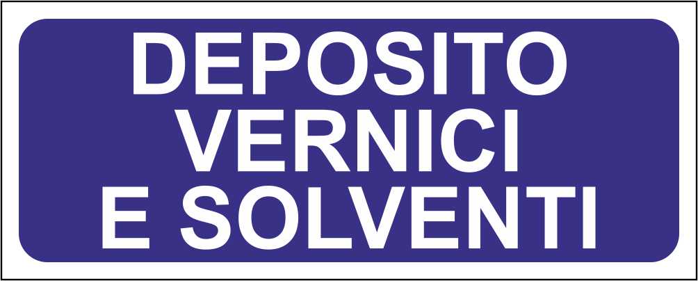 DEPOSITO VERNICI E SOLVENTI - CARTELLO SEGNALETICO UNI ISO 7010 in Adesivo Resistente, Pannello in Forex, Pannello In Alluminio