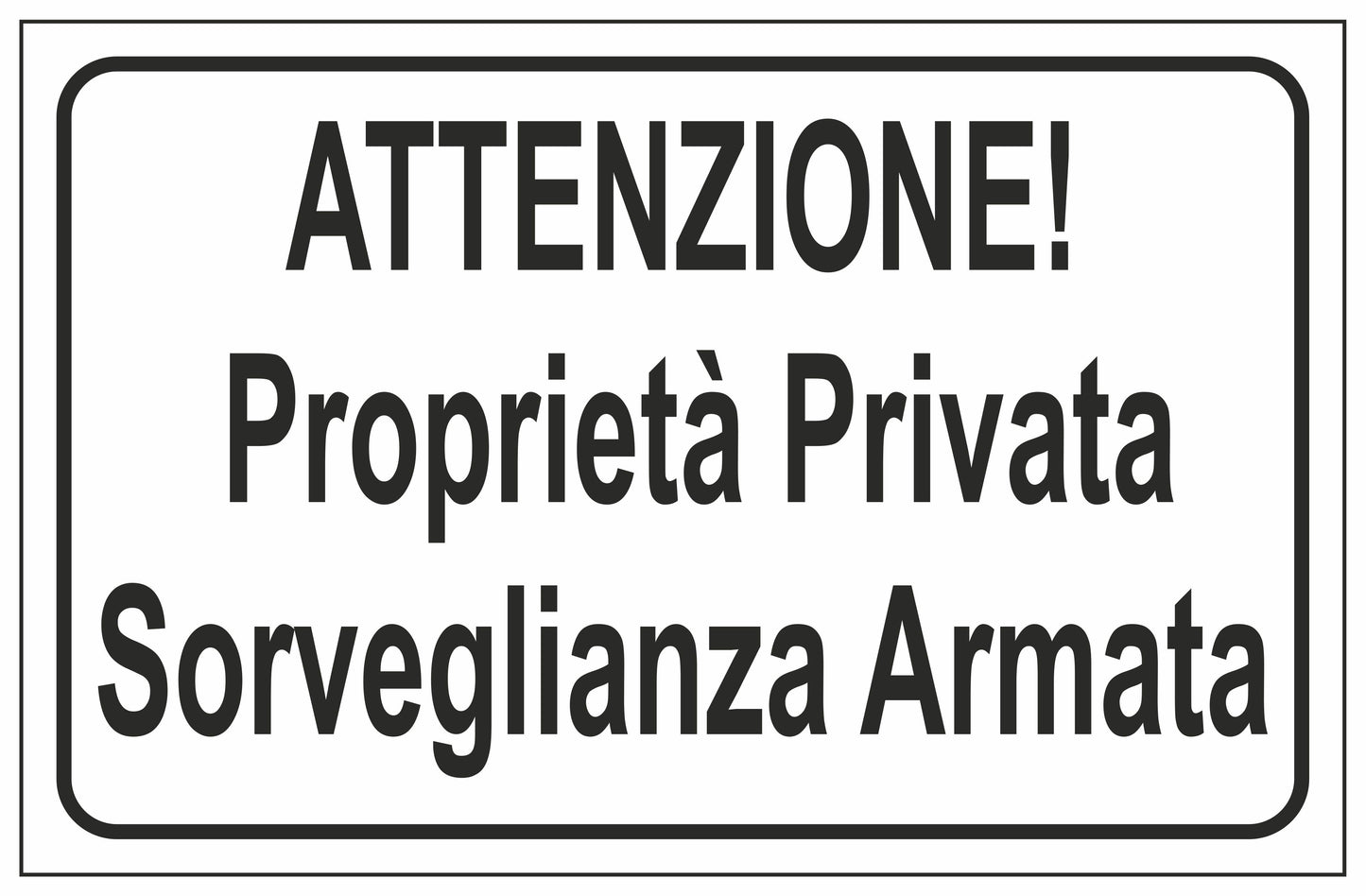 GLOBAL CARTELLO SEGNALETICO - ATTENZIONE PROPRIETÀ PRIVATA SORVEGLIANZA ARMATA - Adesivo Extra Resistente, Pannello in Forex, Pannello In Alluminio