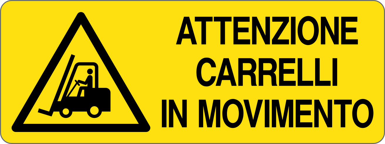 ATTENZIONE CARRELLI IN MOVIMENTO - CARTELLO SEGNALETICO UNI ISO 7010 in Adesivo, Pannello in Forex, Pannello In Alluminio