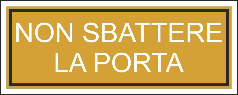 NON SBATTERE LA PORTA - CARTELLO SEGNALETICO UNI ISO 7010 in Adesivo Resistente, Pannello in Forex, Pannello In Alluminio