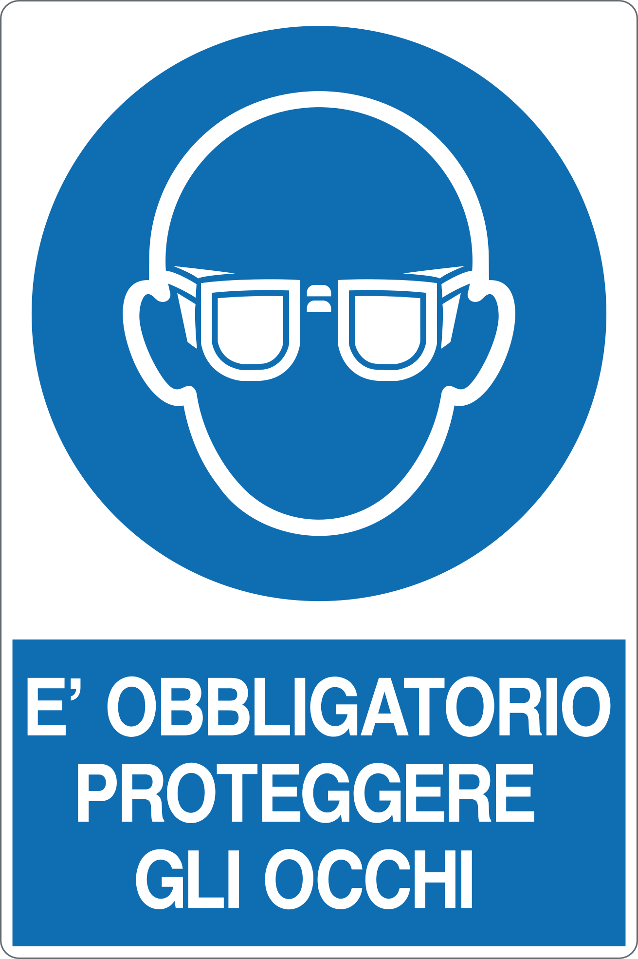 GLOBAL CARTELLO SEGNALETICO - È OBBLIGATORIO PROTEGGERE GLI OCCHI - Adesivo Resistente, Pannello in Forex, Pannello In Alluminio