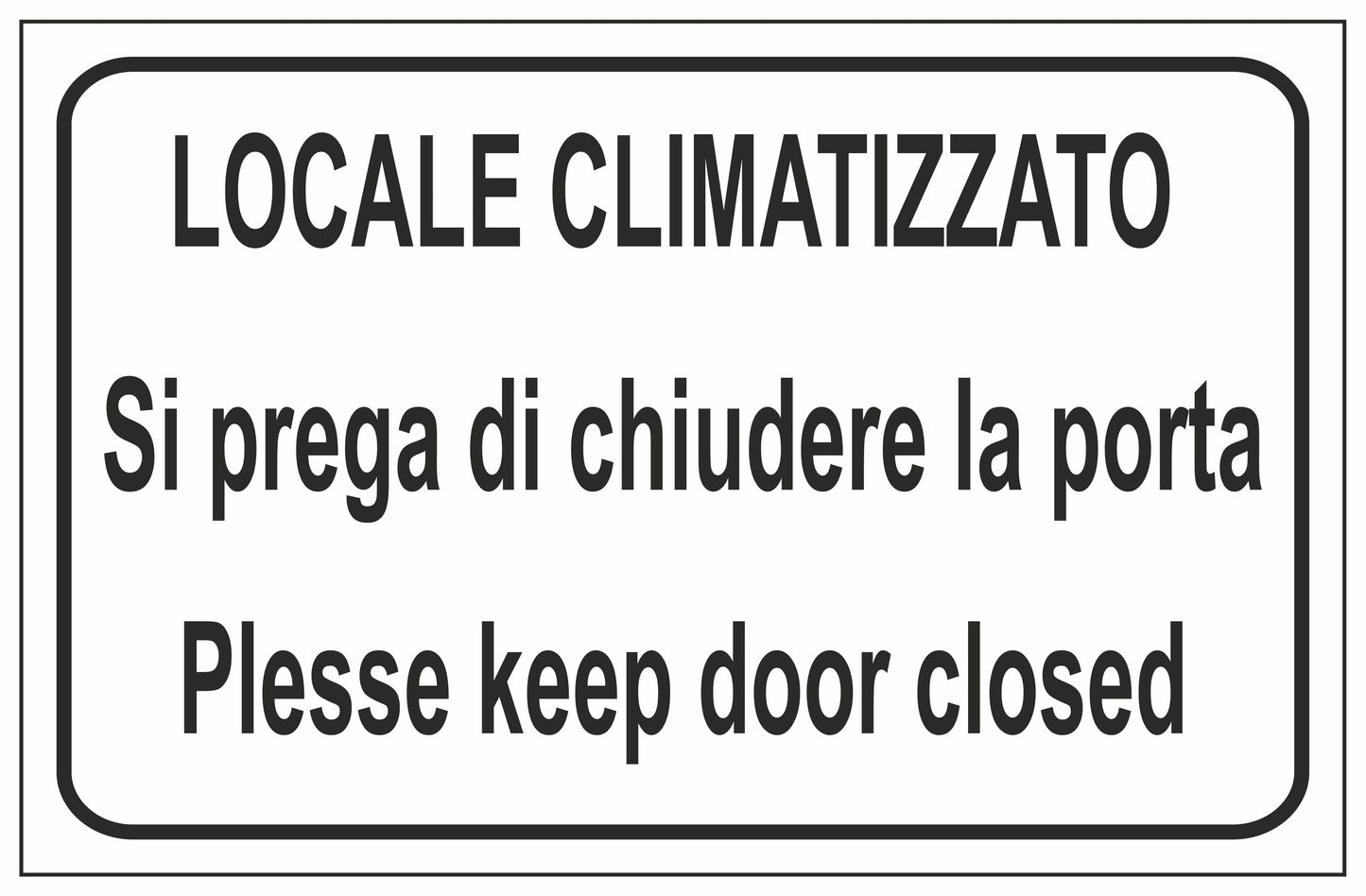 GLOBAL CARTELLO SEGNALETICO - LOCALE CLIMATIZZATO SI PREGA DI CHIUDERE LA PORTA - Adesivo Extra Resistente, Pannello in Forex, Pannello In Alluminio