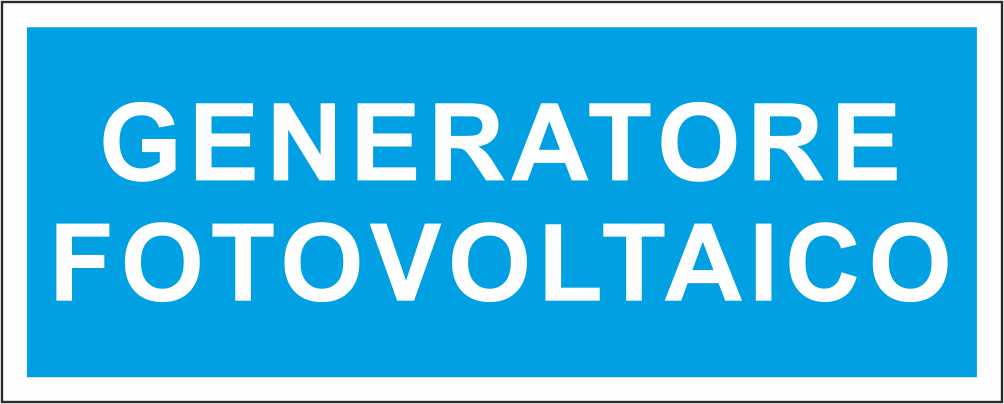GENERATORE FOTOVOLTAICO - CARTELLO SEGNALETICO UNI ISO 7010 in Adesivo Resistente, Pannello in Forex, Pannello In Alluminio