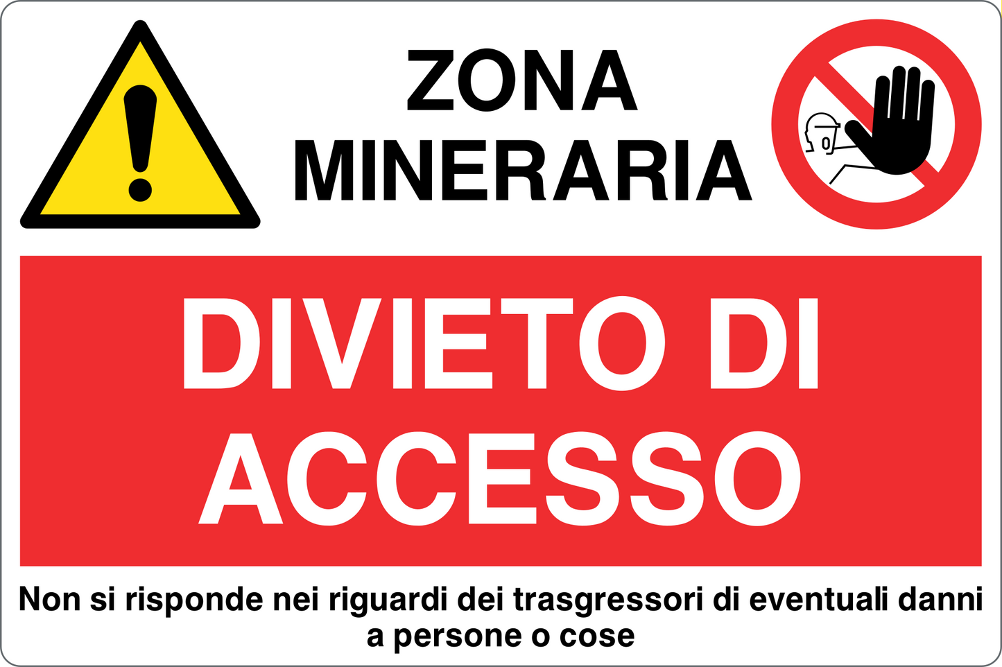 GLOBAL CARTELLO SEGNALETICO - ZONA MINERARIA - DIVIETO DI ACCESSO - Adesivo Resistente, Pannello in Forex, Pannello In Alluminio