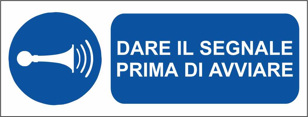 dare il segnale prima di avviare - CARTELLO SEGNALETICO UNI ISO 7010 in Adesivo Resistente, Pannello in Forex, Pannello In Alluminio