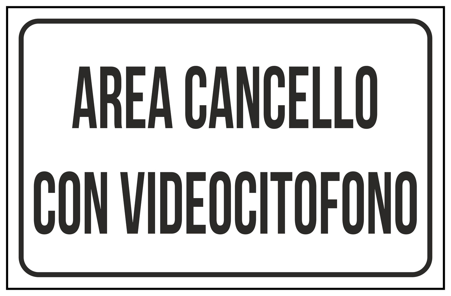 GLOBAL CARTELLO SEGNALETICO - AREA CANCELLO CON VIDEOCITOFONO - Adesivo Extra Resistente, Pannello in Forex, Pannello In Alluminio