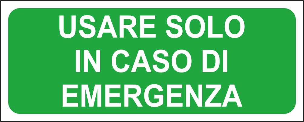 Usare solo in caso di emergenza - CARTELLO SEGNALETICO UNI ISO 7010 in Adesivo Resistente, Pannello in Forex, Pannello In Alluminio