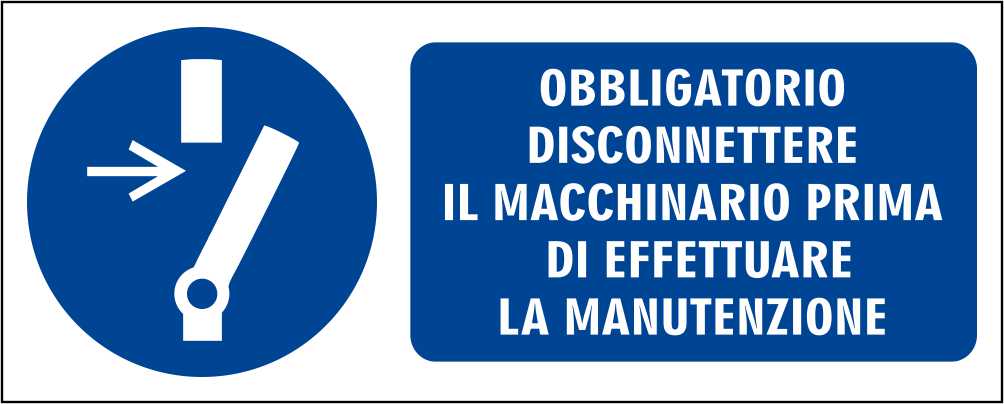 OBBLIGATORIO DISCONNETTERE IL MACCHINARIO - CARTELLO SEGNALETICO UNI ISO 7010 in Adesivo Resistente, Pannello in Forex, Pannello In Alluminio