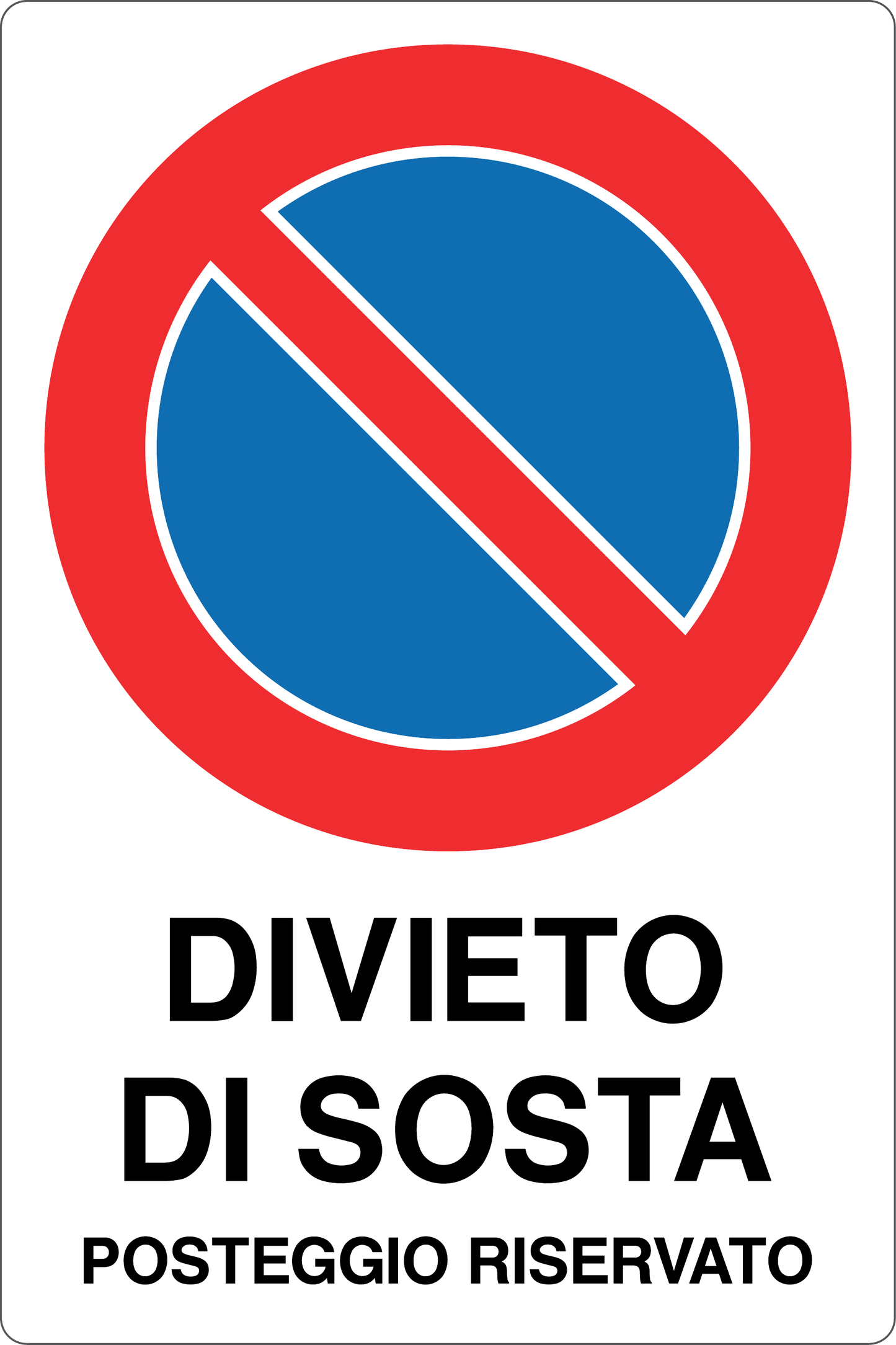 GLOBAL CARTELLO SEGNALETICO - DIVIETO DI SOSTA POSTEGGIO RISERVATO - Adesivo Resistente, Pannello in Forex, Pannello In Alluminio