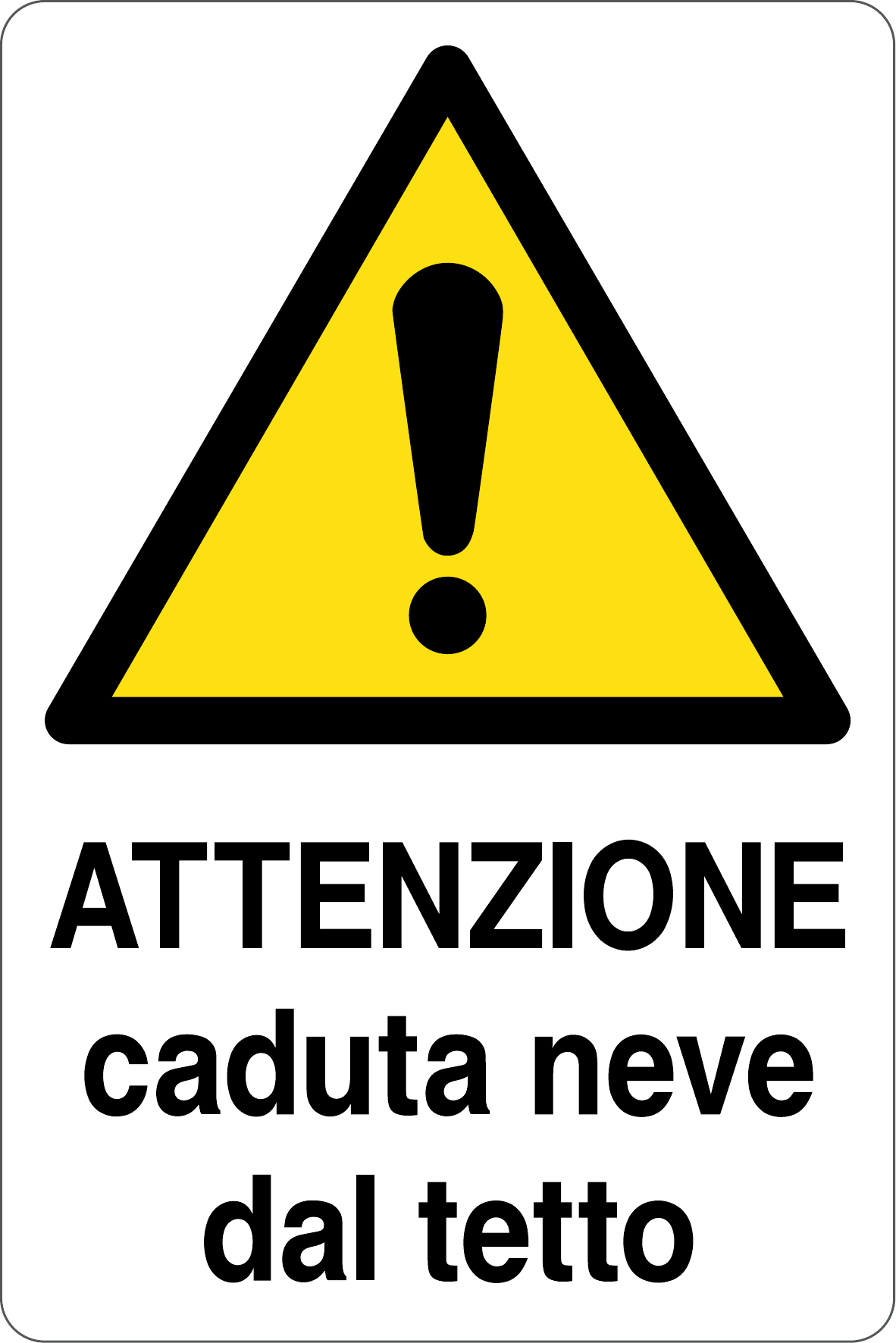 GLOBAL CARTELLO SEGNALETICO - ATTENZIONE CADUTA NEVE DAL TETTO - Adesivo Resistente, Pannello in Forex, Pannello In Alluminio
