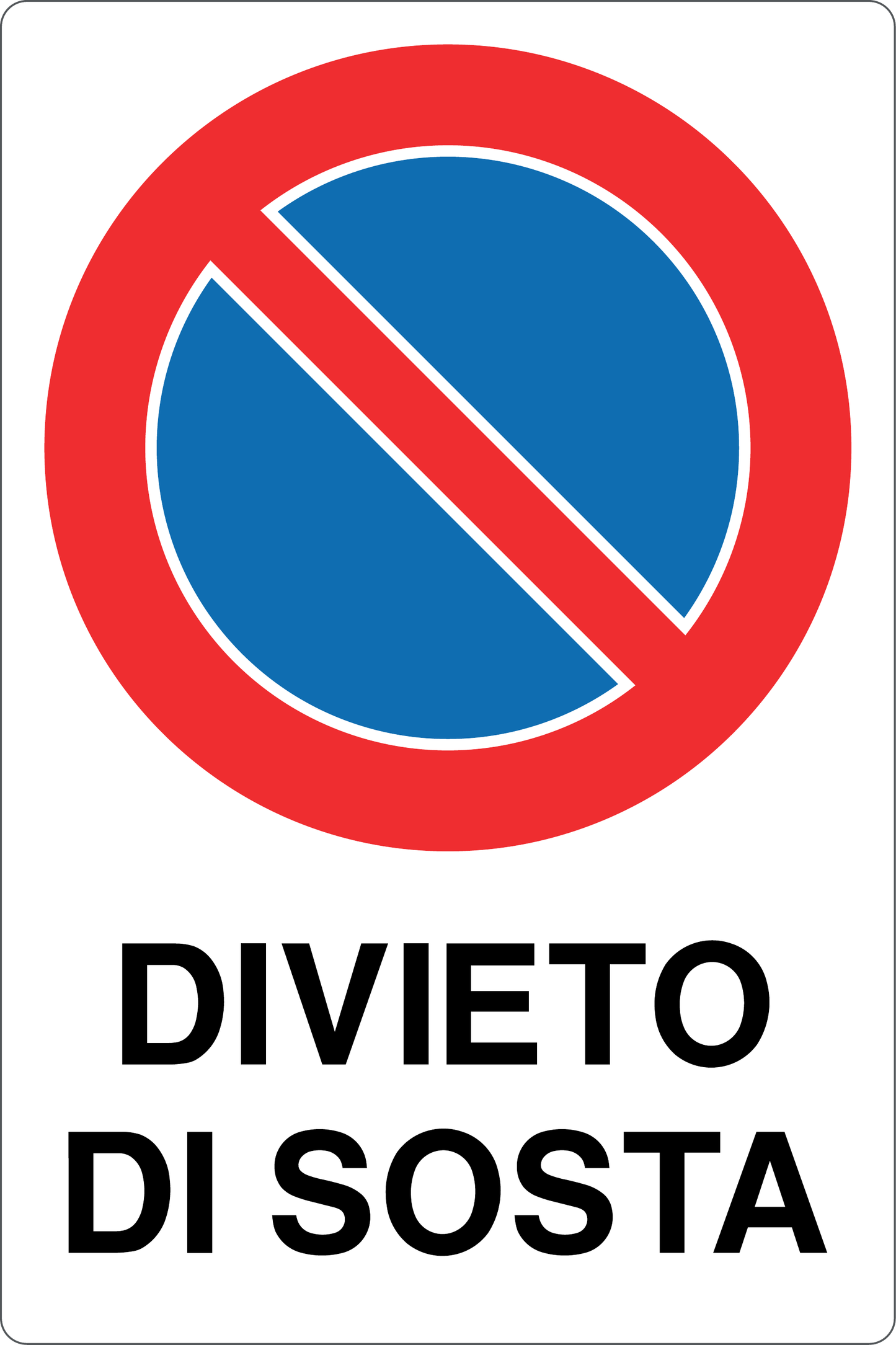 GLOBAL CARTELLO SEGNALETICO - DIVIETO DI SOSTA - Adesivo Resistente, Pannello in Forex, Pannello In Alluminio