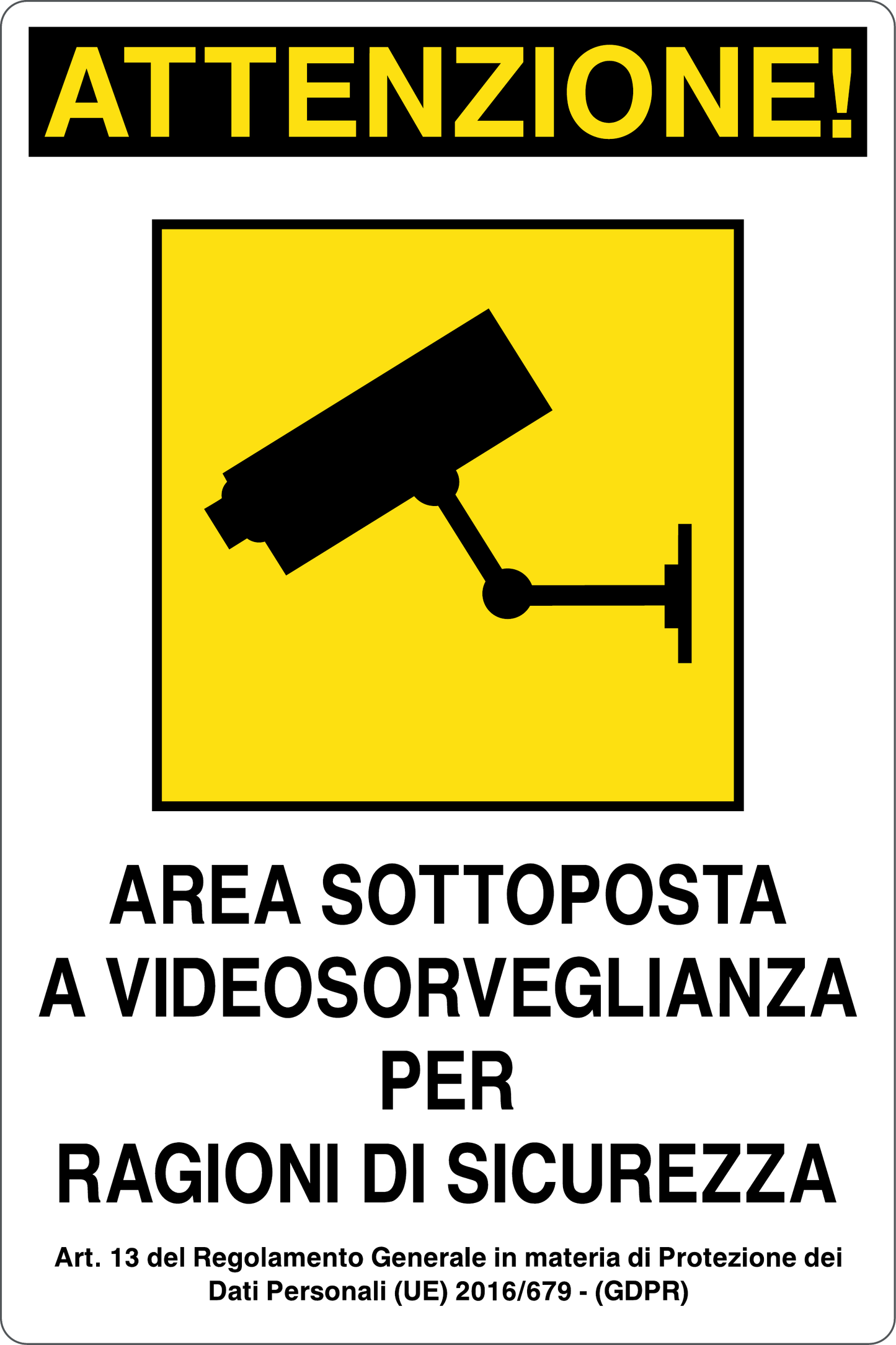 GLOBAL CARTELLO SEGNALETICO - AREA SOTTOPOSTA A VIDEOSORVEGLIANZA PER RAGIONI DI SICUREZZA - Adesivo Resistente, Pannello in Forex, Pannello In Alluminio
