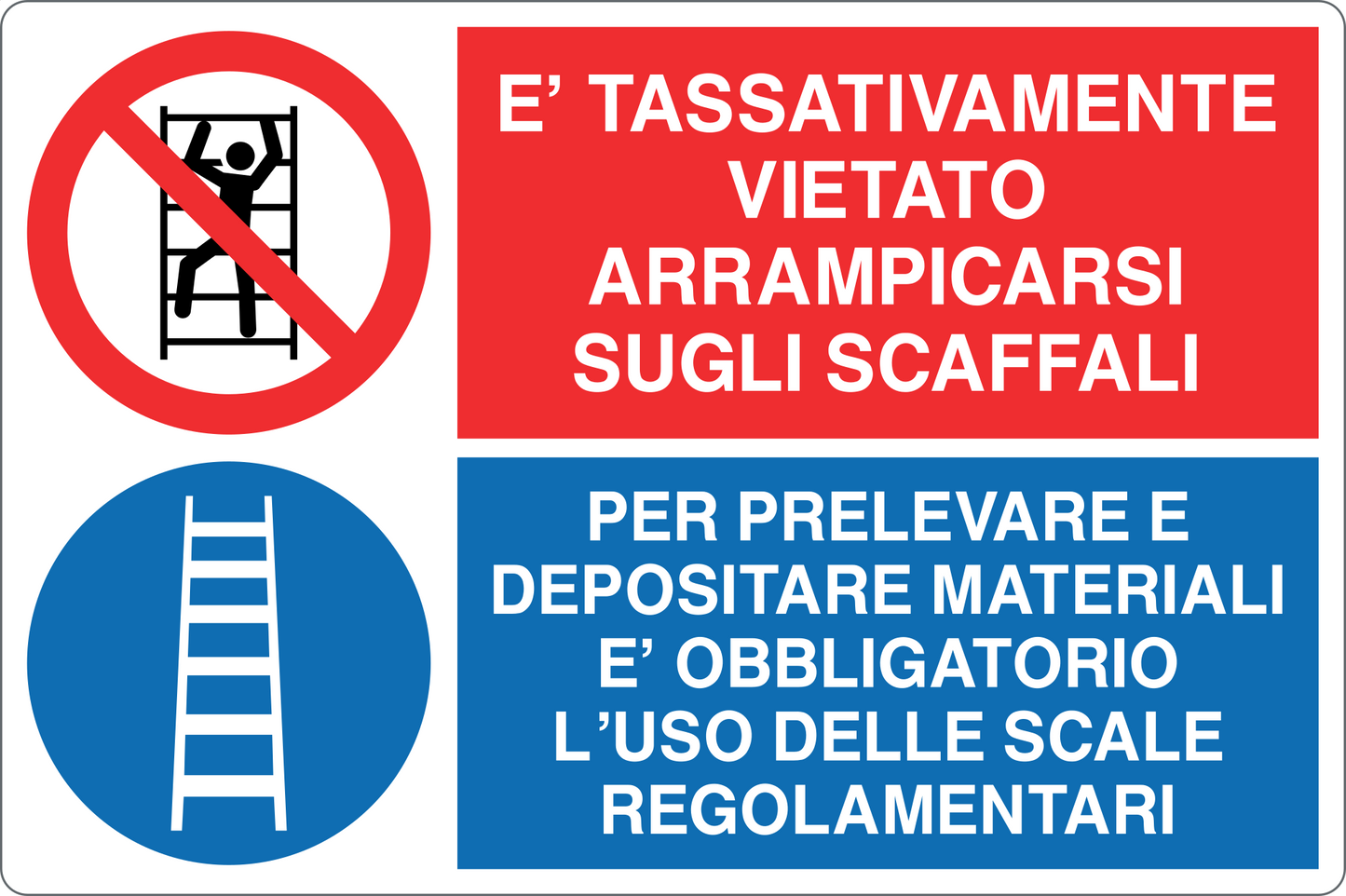 GLOBAL CARTELLO SEGNALETICO - È TASSATIVAMENTE VIETATO ARRAMPICARSI SUGLI SCAFFALI - Adesivo Resistente, Pannello in Forex, Pannello In Alluminio