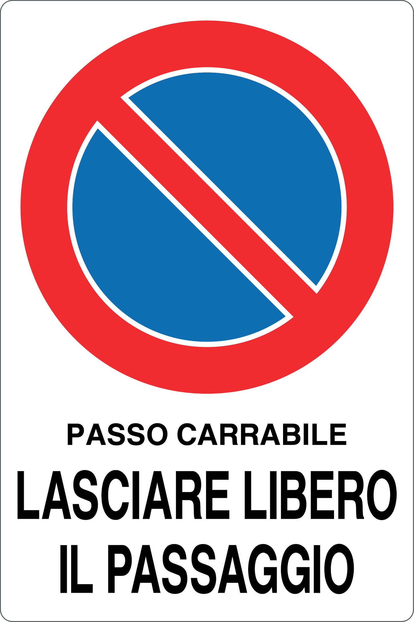 GLOBAL CARTELLO SEGNALETICO - PASSO CARRABILE LASCIARE LIBERO IL PASSAGGIO - Adesivo Resistente, Pannello in Forex, Pannello In Alluminio
