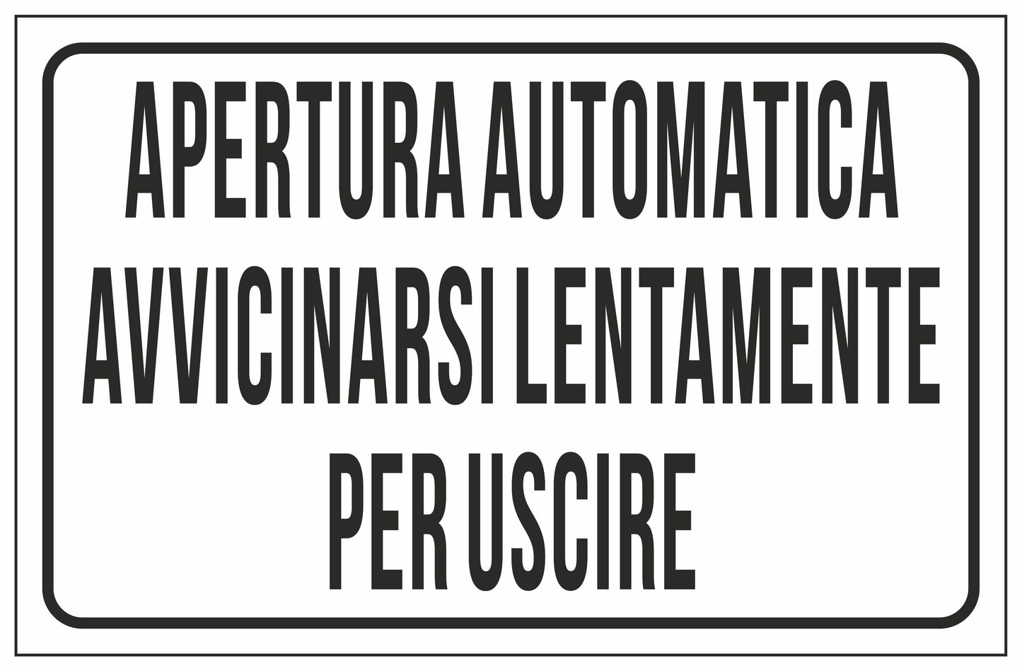 GLOBAL CARTELLO SEGNALETICO - APERTURA AUTOMATICA AVVICINARSI LENTAMENTE PER USCIRE - Adesivo Extra Resistente, Pannello in Forex, Pannello In Alluminio