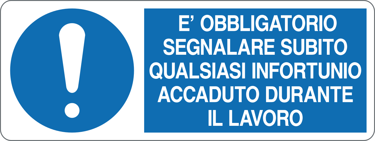 È OBBLIGATORIO SEGNALARE SUBITO QUALSIASI INFORTUNIO - CARTELLO SEGNALETICO UNI ISO 7010 in Adesivo, Pannello in Forex, Pannello In Alluminio