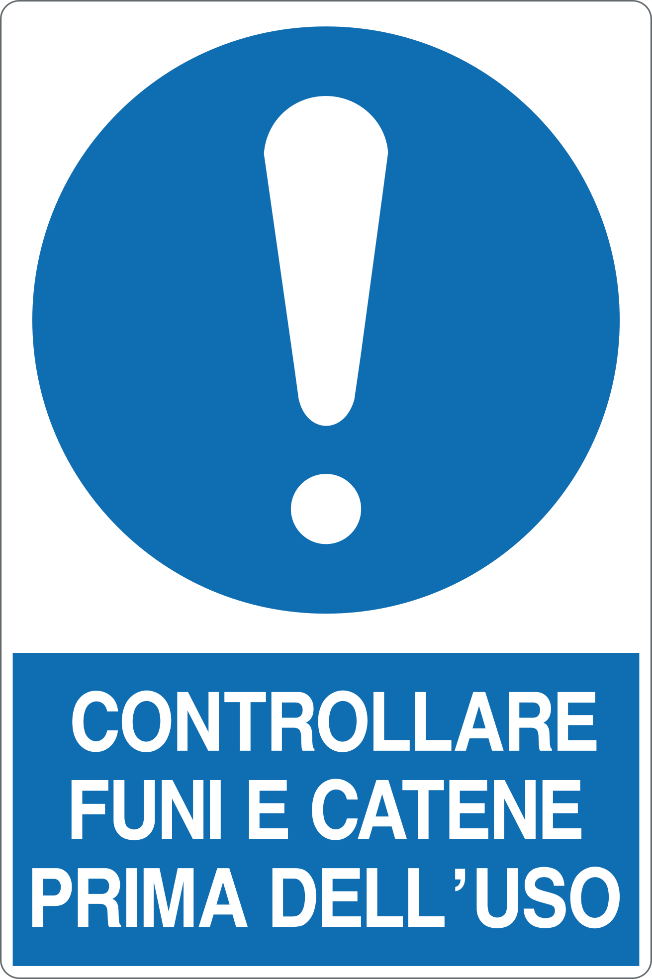 GLOBAL CARTELLO SEGNALETICO - CONTROLLARE FUNI E CATENE PRIMA DELL'USO - Adesivo Resistente, Pannello in Forex, Pannello In Alluminio
